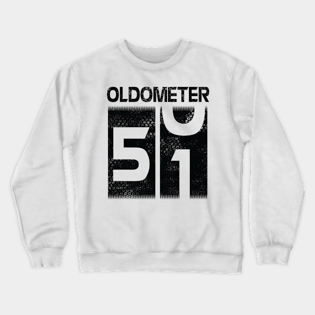 Oldometer Happy Birthday 51 Years Old Was Born In 1969 To Me You Papa Dad Mom Brother Son Husband Crewneck Sweatshirt by Cowan79